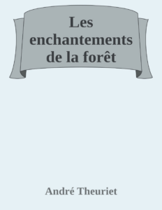 Couverture de Les enchantements de la forêt