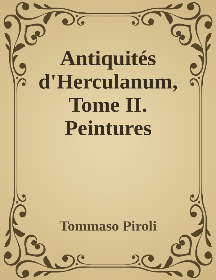 Couverture de Antiquités d'Herculanum, Tome II. Peintures