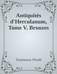 Couverture de Antiquités d'Herculanum, Tome V. Bronzes