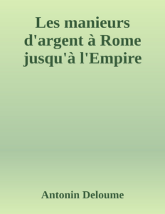 Couverture de Les manieurs d'argent à Rome jusqu'à l'Empire