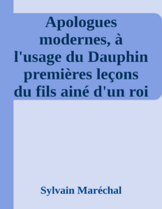 Couverture de Apologues modernes, à l'usage du Dauphin
premières leçons du fils ainé d'un roi