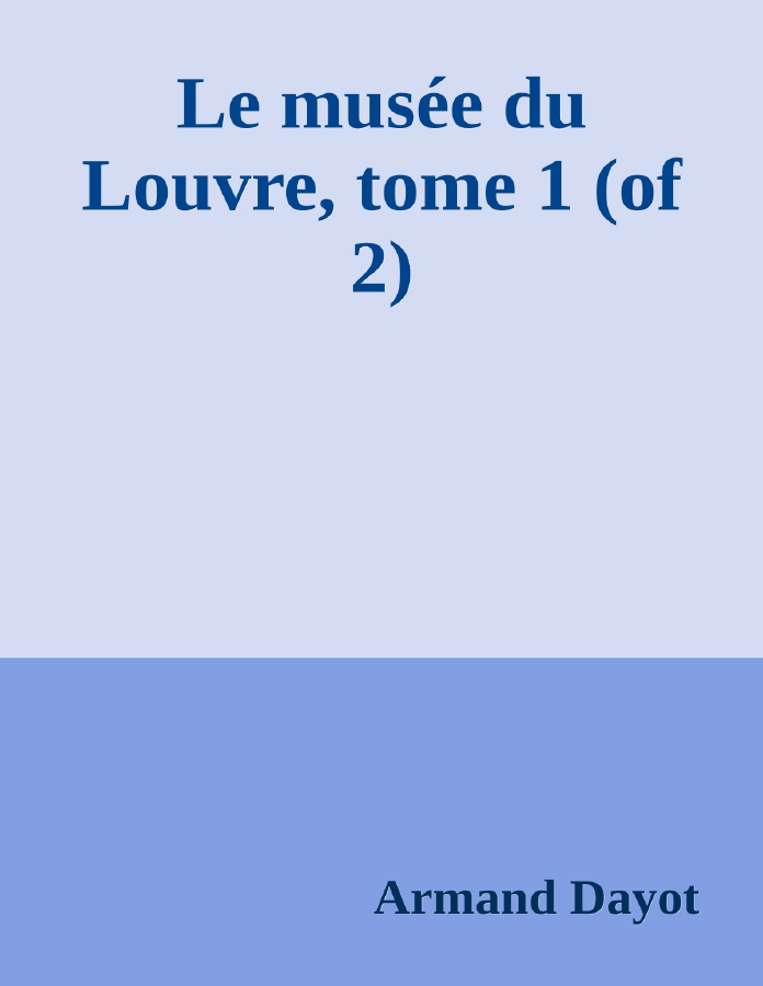 Couverture de Le musée du Louvre, tome 1 (of 2)
