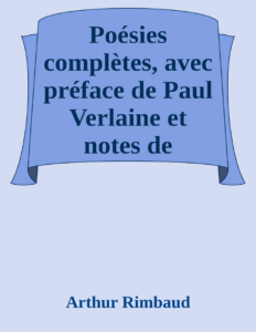 Couverture de Poésies complètes,
avec préface de Paul Verlaine et notes de l'éditeur