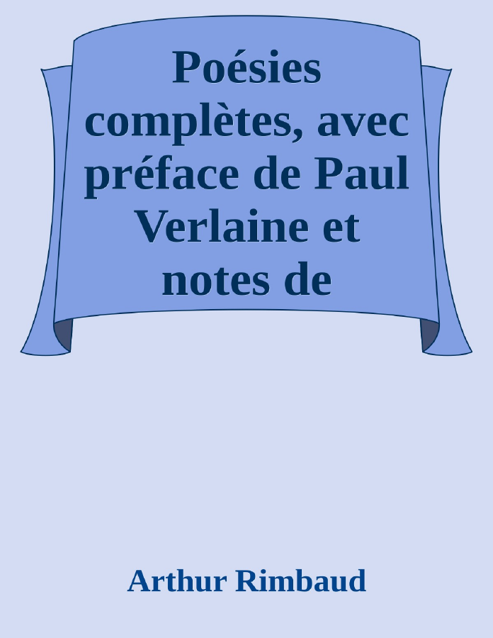 Couverture de Poésies complètes,
avec préface de Paul Verlaine et notes de l'éditeur