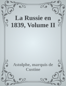 Couverture de La Russie en 1839, Volume II