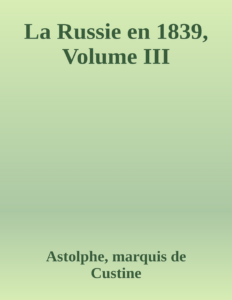 Couverture de La Russie en 1839, Volume III