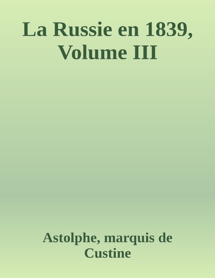Couverture de La Russie en 1839, Volume III