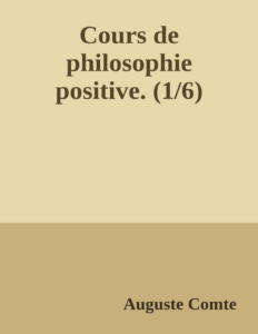 Couverture de Cours de philosophie positive. (1/6)