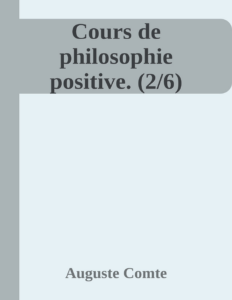 Couverture de Cours de philosophie positive. (2/6)