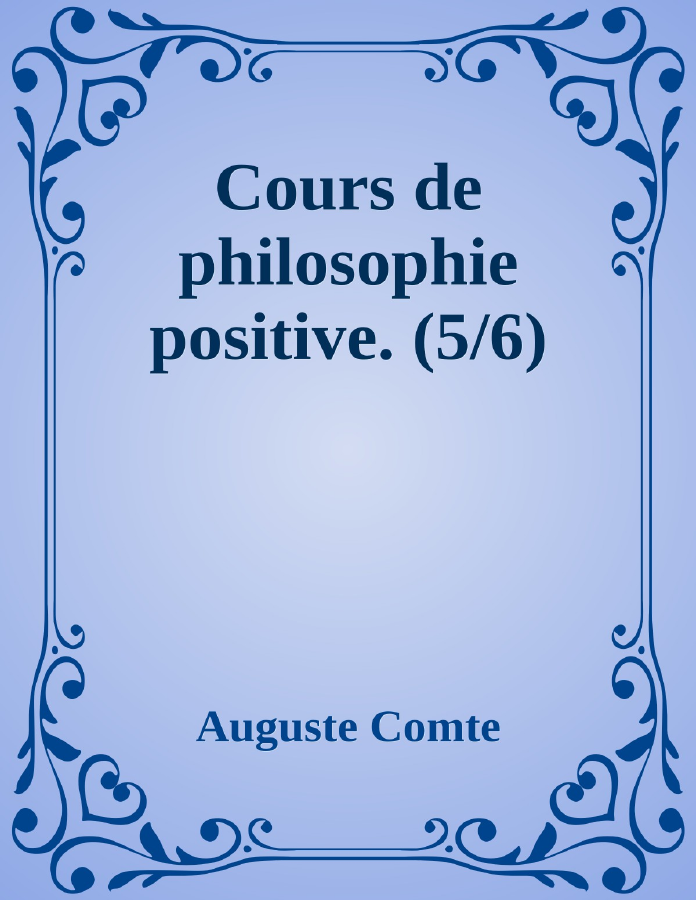 Couverture de Cours de philosophie positive. (5/6)