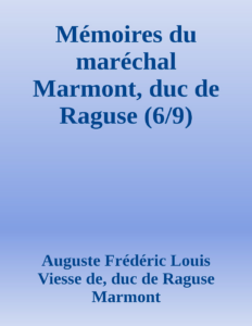 Couverture de Mémoires du maréchal Marmont, duc de Raguse (6/9)