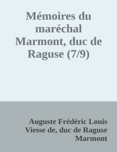 Couverture de Mémoires du maréchal Marmont, duc de Raguse (7/9)