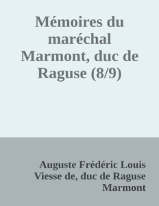 Couverture de Mémoires du maréchal Marmont, duc de Raguse (8/9)