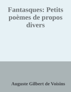 Couverture de Fantasques: Petits poèmes de propos divers