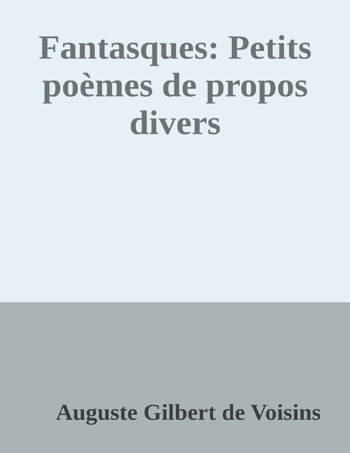 Couverture de Fantasques: Petits poèmes de propos divers