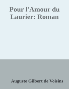 Couverture de Pour l'Amour du Laurier: Roman