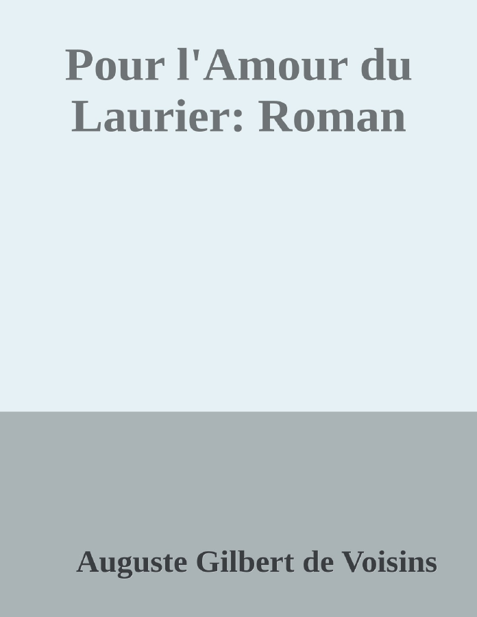 Couverture de Pour l'Amour du Laurier: Roman