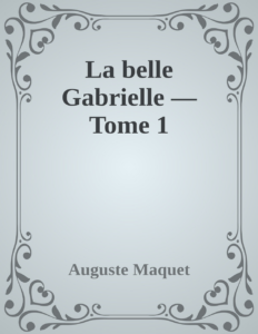 Couverture de La belle Gabrielle — Tome 1
