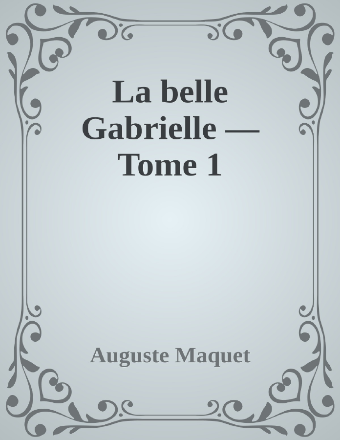 Couverture de La belle Gabrielle — Tome 1