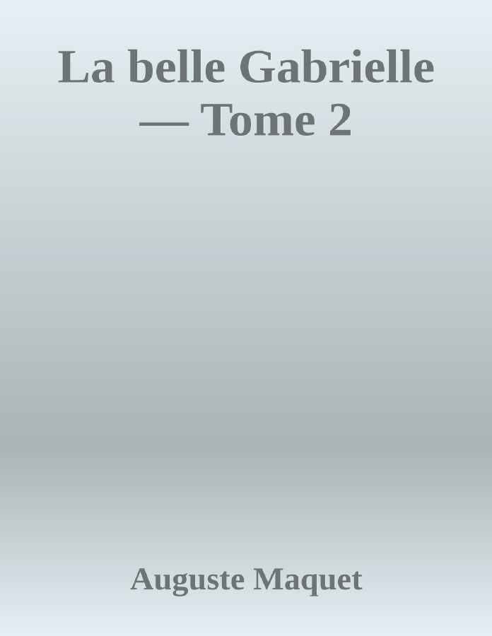 Couverture de La belle Gabrielle — Tome 2