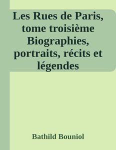 Couverture de Les Rues de Paris, tome troisième
Biographies, portraits, récits et légendes