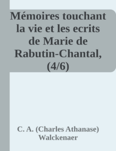 Couverture de Mémoires touchant la vie et les ecrits de Marie de Rabutin-Chantal, (4/6)