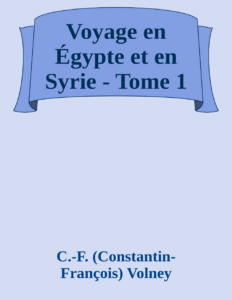 Couverture de Voyage en Égypte et en Syrie - Tome 1
