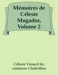 Couverture de Mémoires de Céleste Mogador, Volume 2