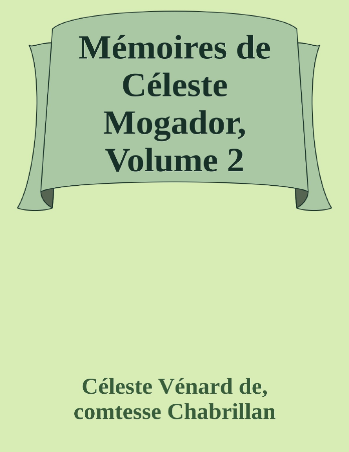Couverture de Mémoires de Céleste Mogador, Volume 2