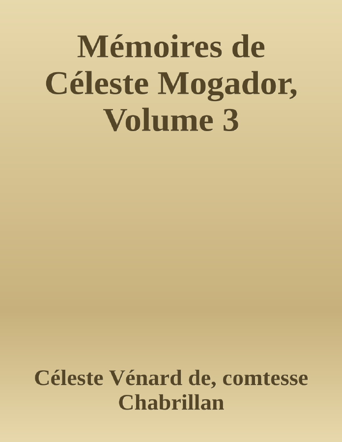 Couverture de Mémoires de Céleste Mogador, Volume 3