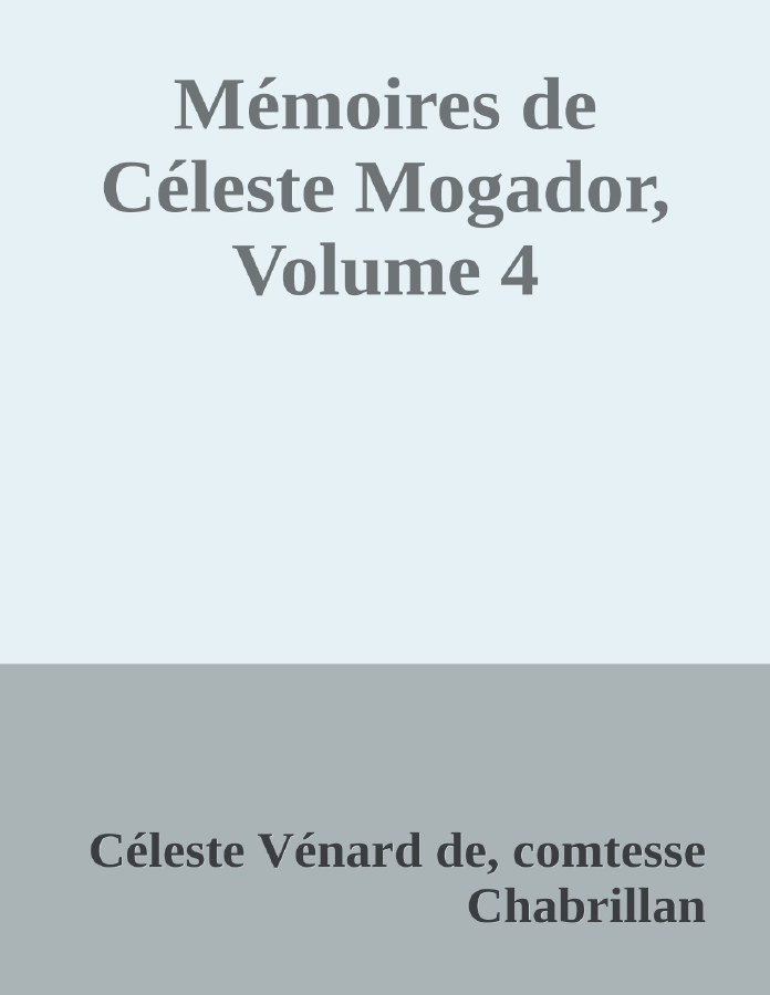 Couverture de Mémoires de Céleste Mogador, Volume 4