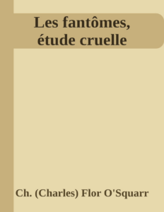 Couverture de Les fantômes, étude cruelle