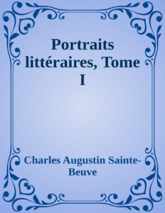 Couverture de Portraits littéraires, Tome I