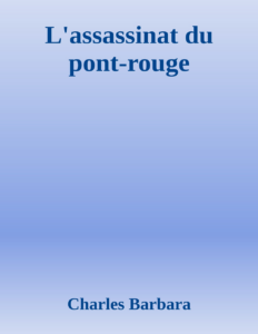 Couverture de L'assassinat du pont-rouge