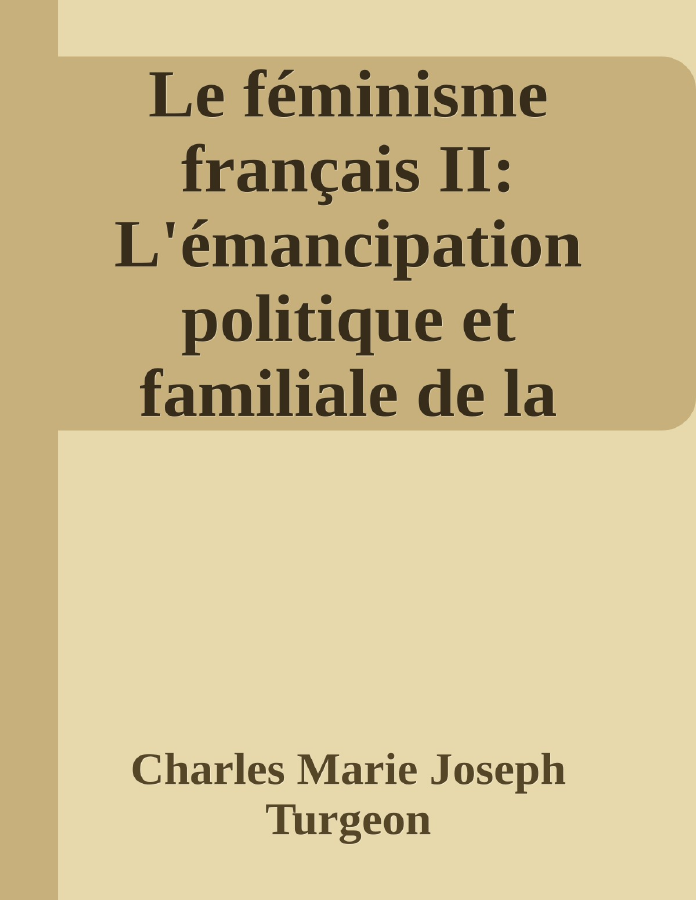 Couverture de Le féminisme français II: L'émancipation politique et familiale de la femme