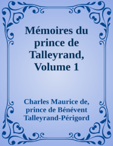 Couverture de Mémoires du prince de Talleyrand, Volume 1