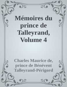 Couverture de Mémoires du prince de Talleyrand, Volume 4
