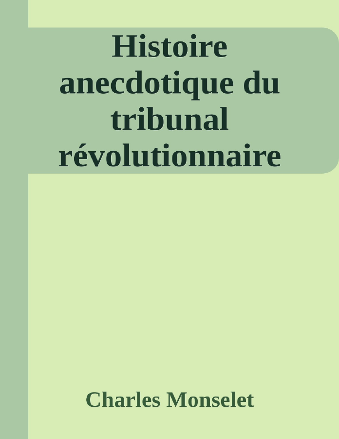 Couverture de Histoire anecdotique du tribunal révolutionnaire