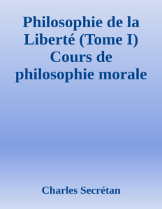 Couverture de Philosophie de la Liberté (Tome I)
Cours de philosophie morale