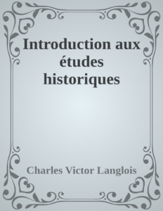 Couverture de Introduction aux études historiques