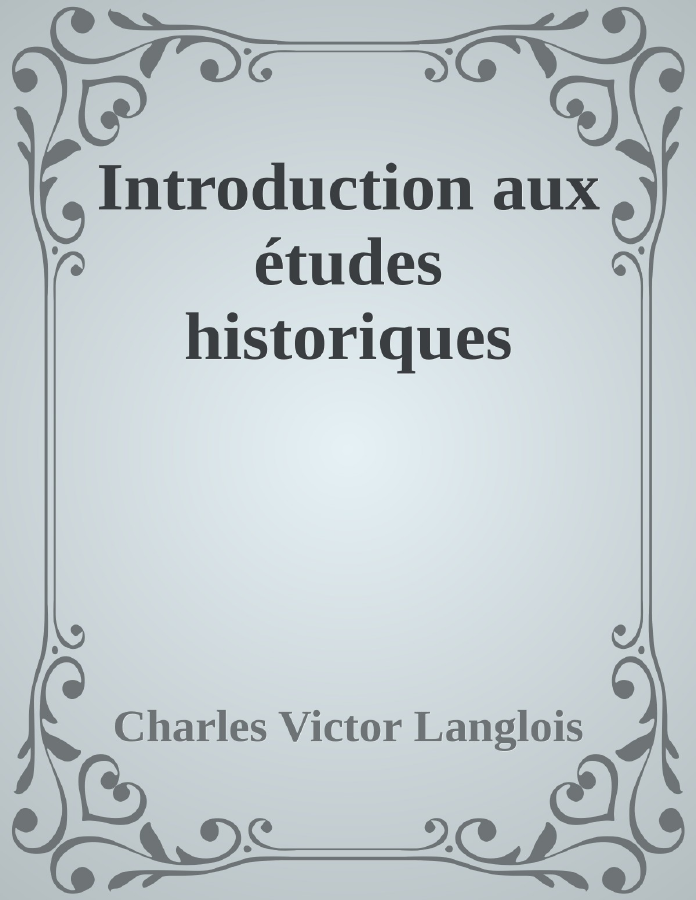 Couverture de Introduction aux études historiques