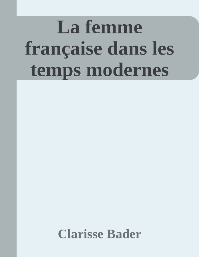 Couverture de La femme française dans les temps modernes
