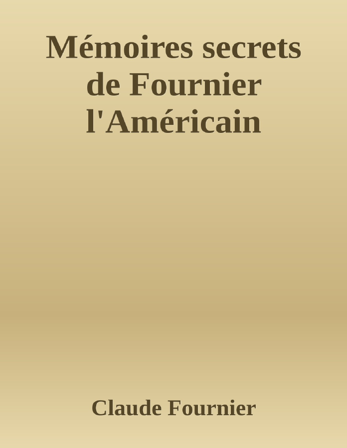 Couverture de Mémoires secrets de Fournier l'Américain
