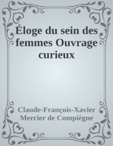 Couverture de Éloge du sein des femmes
Ouvrage curieux