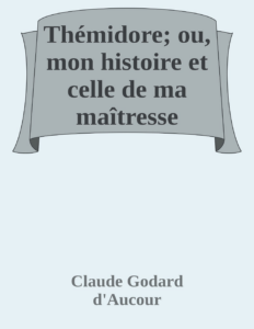 Couverture de Thémidore; ou, mon histoire et celle de ma maîtresse