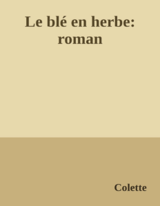Couverture de Le blé en herbe: roman