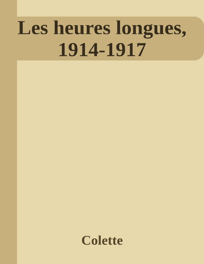 Couverture de Les heures longues, 1914-1917