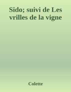 Couverture de Sido; suivi de Les vrilles de la vigne