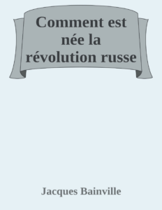 Couverture de Comment est née la révolution russe