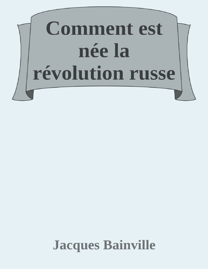 Couverture de Comment est née la révolution russe